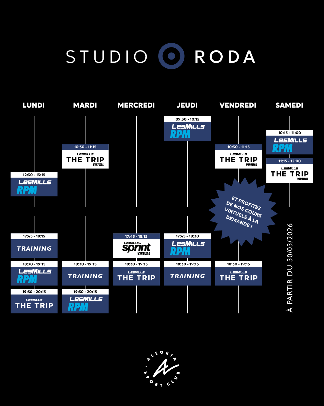 Planning Studio Roda : Cours Les Mills Alegria Sport Club Planning Studio Roda Alegria Sport Club : cours Les Mills RPM, THE TRIP et Sprint dès le 30/03/2026, du lundi au samedi.
